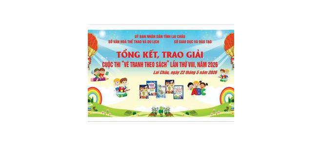 Trân trọng kính mời quý đại biểu, các thầy, cô giáo cùng toàn thể các em học sinh đến dự Tổng kết, trao giải cuộc thi "Vẽ tranh theo Sách" lần thứ VIII năm 2026.

Thời gian: 14h ngày 22/5/2026 (Thứ 6)

Địa điểm: Thư viện tỉnh Lai Châu.

Đường Nguyễn Hữu Thọ, tổ 27, P. Tân Phong (sau Ngân hàng Đầu tư tỉnh)

Trân trọng kính mời!